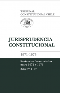 JURISPRUDENCIA CONSTITUCIONAL, 1971-1973 , Roles Nros. 1 – 17